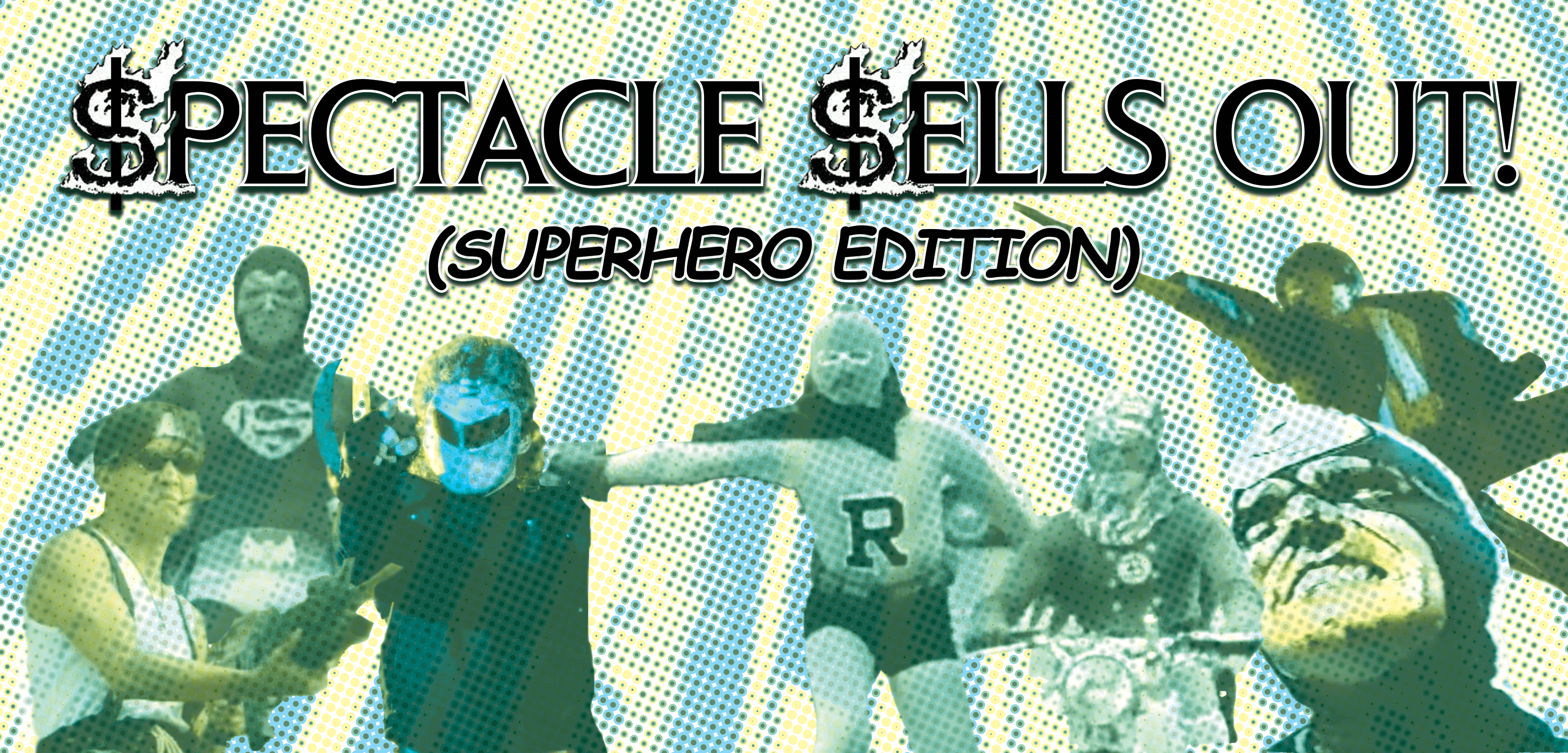 $PECTACLE $ELLS OUT (SUPERHERO EDITION)